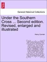 Under the Southern Cross ... Second edition. Revised, enlarged and illustrated - Cornish, Henry