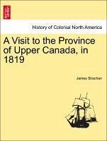 A Visit to the Province of Upper Canada, in 1819 - Strachan, James