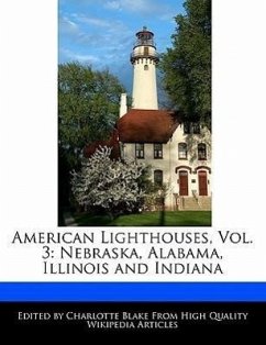 American Lighthouses, Vol. 3: Nebraska, Alabama, Illinois and Indiana - Blake, Charlotte