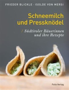 Schneemilch und Pressknödel - Blickle, Frieder; Mersi, Isolde von