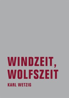 Windzeit, Wolfszeit - Wetzig, Karl-Ludwig