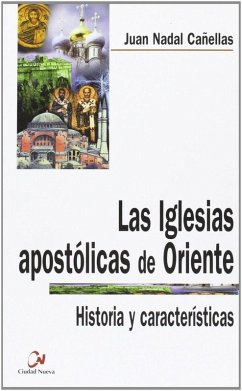 Las iglesias apostólicas de oriente, historia y características Cover Las iglesias apostólicas de oriente, historia y características