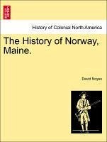 The History of Norway, Maine. - Noyes, David