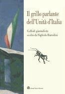 Il Grillo Parlante Dell'unita D'Italia: Collodi Giornalista Scelto Da Sigfrido Bartolini - Collodi, Carlo