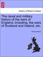 The naval and military history of the wars of England, including, the wars of Scotland and Ireland, etc. Vol. IV. - Mante, Thomas