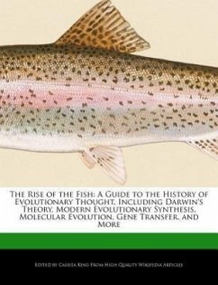 The Rise of the Fish: A Guide to the History of Evolutionary Thought, Including Darwin's Theory, Modern Evolutionary Synthesis, Molecular Ev - King, Calista