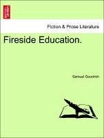 Fireside Education. - Goodrich, Samuel