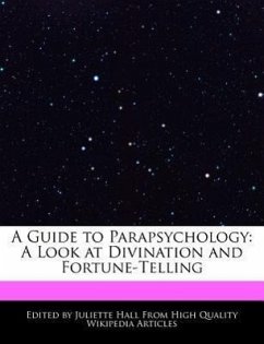 A Guide to Parapsychology: A Look at Divination and Fortune-Telling - Hall, Juliette