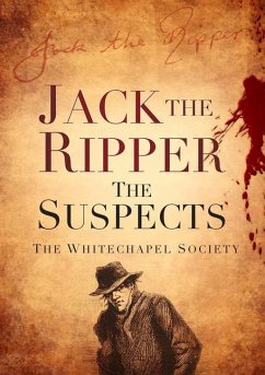 Jack the Ripper: The Suspects - The Whitechapel Society