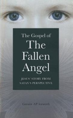 The Gospel of the Fallen Angel - Iorwerth, Geraint Ap