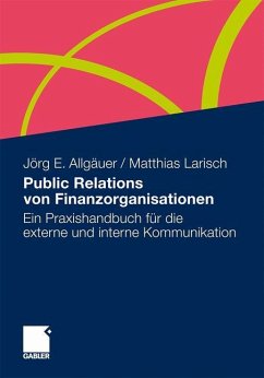 Public Relations von Finanzorganisationen - Allgäuer, Jörg E.;Larisch, Matthias