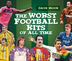 The Worst Football Kits of All Time - Moor, David