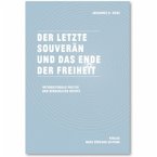 Der letzte Souverän und das Ende der Freiheit Der letzte Souverän und das Ende der Freiheit