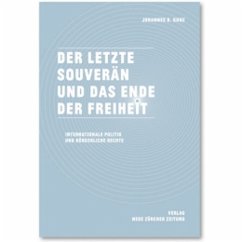 Der letzte Souverän und das Ende der Freiheit - Kunz, Johannes B.