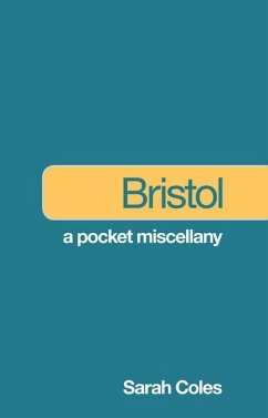 Bristol: A Pocket Miscellany - Coles, Sarah