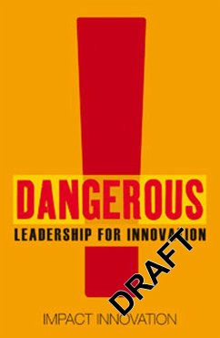 Dangerous Guide to Leading Innovation - Gardner, Simon; Fawcett, Nick; Fenemore, Sharron; Davis, Phil