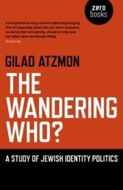 Wandering Who? The - A study of Jewish identity politics - Atzmon, Gilad