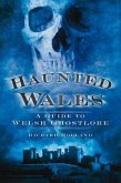 Haunted Wales: A Guide to Welsh Ghostlore