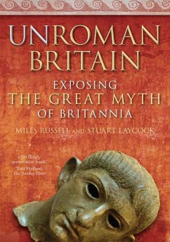 Unroman Britain - Russell, Miles; Laycock, Stuart