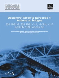 Designers' Guide to Eurocode 1: Actions on Bridges - Calgaro, Jean-Armand; Tschumi, Marcel; Shetty, Navil