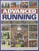 Advanced Running: How to Train for Both Sport and Competition, Including Individual Running Plans, Advanced Schedules and Expert Advice.
