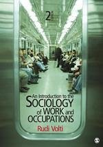 An Introduction to the Sociology of Work and Occupations - Volti, Rudi