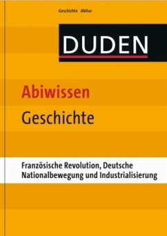 Französische Revolution, Deutsche Nationalbewegung und Industrialisierung / Duden - Abiwissen Geschichte