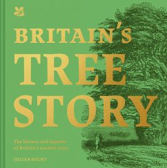 Britain's Tree Story: The History and Legends of Britain's Ancient Trees - Hight, Julian; National Trust Books
