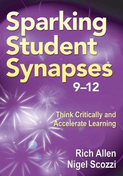 Sparking Student Synapses, Grades 9-12 - Allen, Rich; Scozzi, Nigel