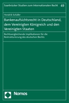 Bankenaufsichtsrecht in Deutschland, dem Vereinigten Königreich und den Vereinigten Staaten - Schäfer, Hendrik