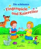 Die schönsten Fingerspiele und Kniereiter