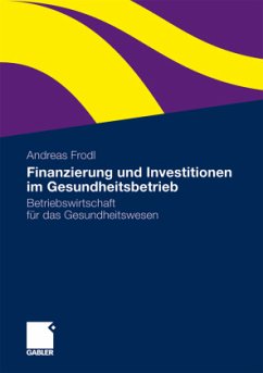 Finanzierung und Investitionen im Gesundheitsbetrieb - Frodl, Andreas