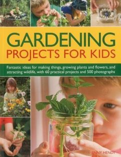 Gardening Projects for Kids - Hendy, Jenny