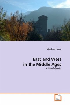 East and West in the Middle Ages - Harris, Matthew