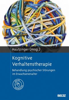 Kognitive Verhaltenstherapie - Baer, Nina; Bohus, Martin; Fiedler, Peter; Flor, Herta; Gutz, Lea; Hahlweg, Kurt; Hartmann, Uwe; Hesse, Klaus; Hermann, Christiane; Hiller, Wolfgang; Hirscher, Verena; Hoyer, Jürgen; Dipl.-Psych. Stephan Hoyndorf; Jacobi, Corinna; Kirsch, Peter; Klingberg