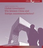 Global Governance: Wie können China und Europa zusammenarbeiten? Global Governance: Wie können China und Europa zusammenarbeiten?