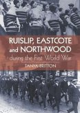 Ruislip, Eastcote and Northwood During the First World War