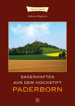 Sagenhaftes aus dem Hochstift Paderborn - Hagemeier, Hubertus