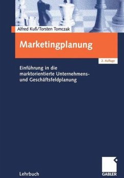 Marketingplanung: Einführung in die marktorientierte Unternehmens- und Geschäftsfeldplanung - Kuß, Alfred und Torsten Tomczak
