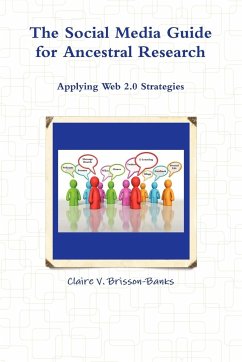 The Social Media Guide for Ancestral Research/Applying Web 2.0 Strategies - Brisson-Banks, Claire V.