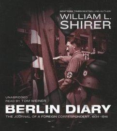 Berlin Diary: The Journal of a Foreign Correspondent, 1934-1941 - Shirer, William L.