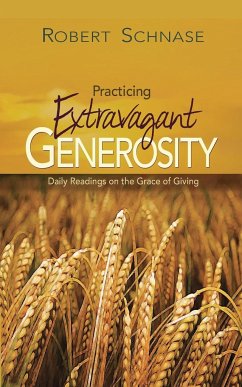 Practicing Extravagant Generosity - Schnase, Robert