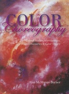 Color Choreography: Foundational Studies, Investigations, and Discourses in Color Theory - Burner, Alan