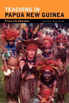 Teaching in Papua New Guinea - Freestone, Trevor