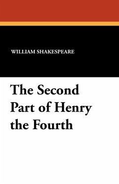 The Second Part of Henry the Fourth - Shakespeare, William