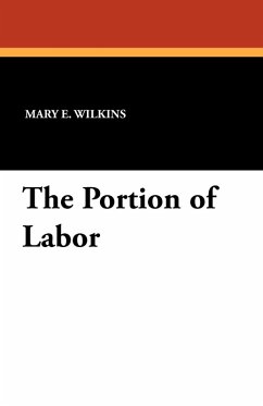 The Portion of Labor - Wilkins-Freeman, Mary E.