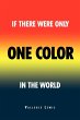 If There Was Only One Color in the World - Bild 1