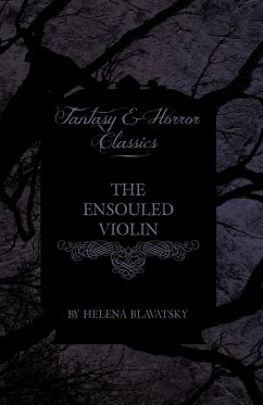 The Ensouled Violin (Fantasy and Horror Classics) - Blavatsky, Madame