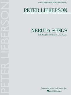 Neruda Songs for Mezzo-Soprano and Piano