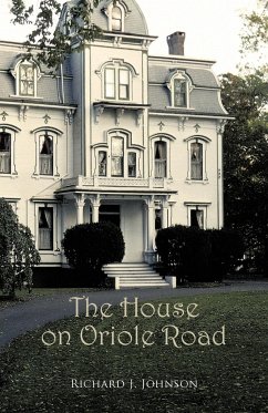 The House on Oriole Road - Johnson, Richard J.